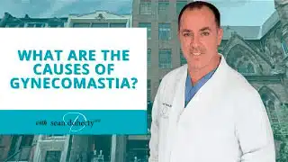 Dr. Doherty Explains the Causes of Gynecomastia